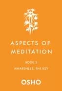 aspects of meditation book 3 awareness the key