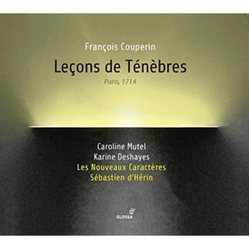 Caroline Muthel; Karine Deshayes; Les Nouveaux Caractères - François Couperin: Leçons De...