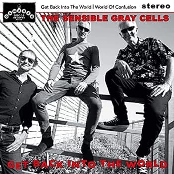 The Sensible Gray Cells - Get Back Into the World CD