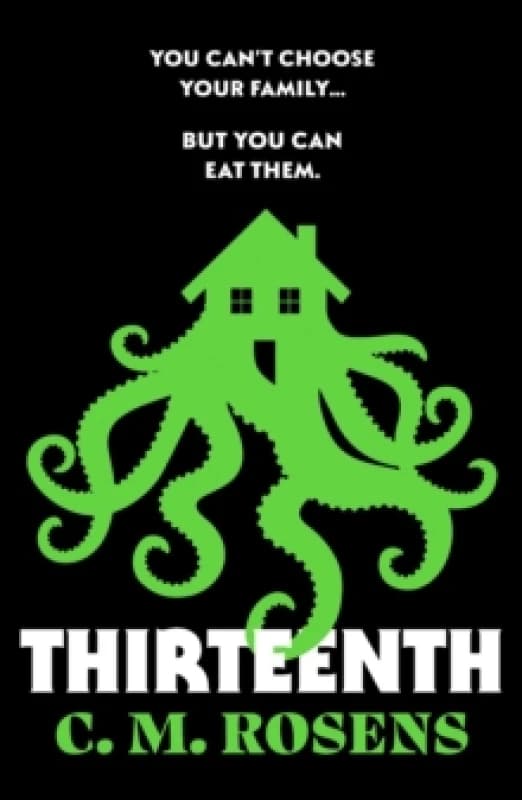Thirteenth : A Lovecraftian eldritch horror of toxic families and female rage Paperback / softback