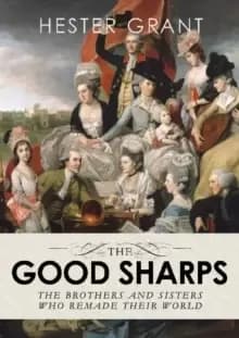 The Good Sharps : The Brothers and Sisters Who Remade Their World