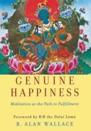 genuine happiness meditation as the path to fulfillment