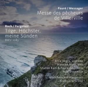 Messe De Pecheurs De Villerville/Tilge Hochster Meine Sunden by Gabriel Faure CD Album