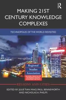 Making 21st Century Knowledge ComplexesTechnopoles of the world revisited