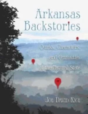 arkansas backstories volume 1 quirks characters and curiosities of the natu