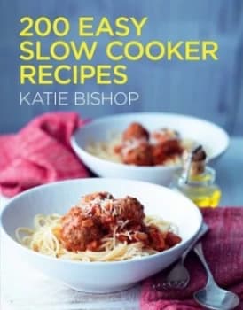 200 Easy Slow Cooker Recipes by Katie Bishop Paperback