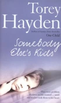 Somebody Elses Kids by Torey Hayden Hardback