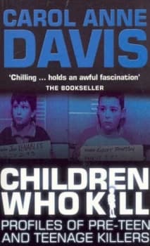 Children Who Kill by Carol Anne Davis Paperback
