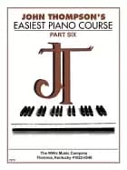 john thompsons easiest piano course part 6 book only part 6 book only