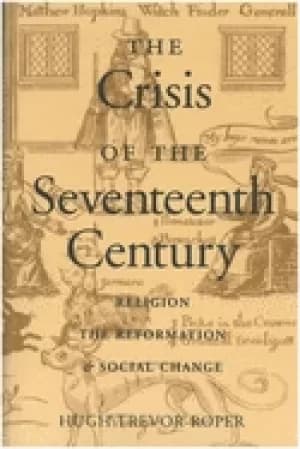 crisis of the seventeenth century religion the reformation and social chang