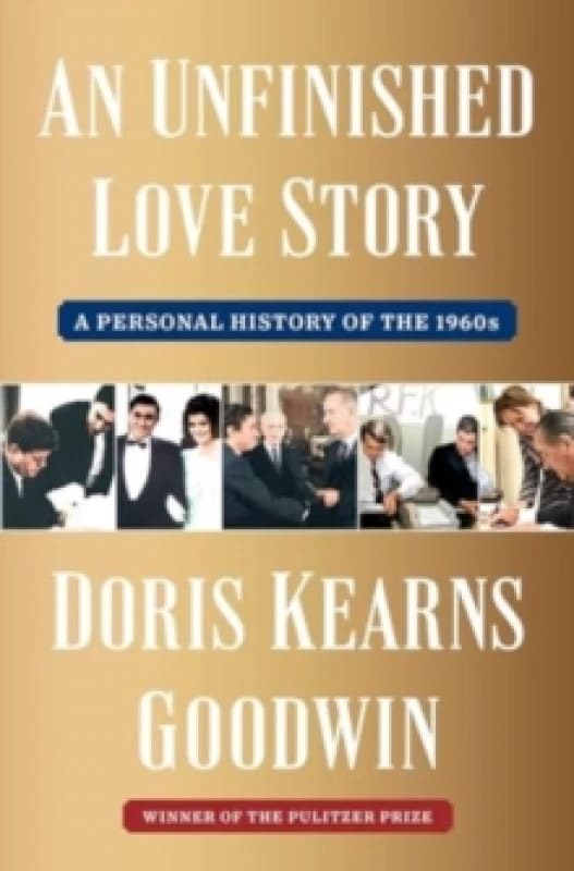 An Unfinished Love Story : A Personal History of the 1960s Hardback