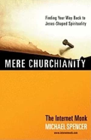 mere churchianity finding your way back to jesus shaped spirituality