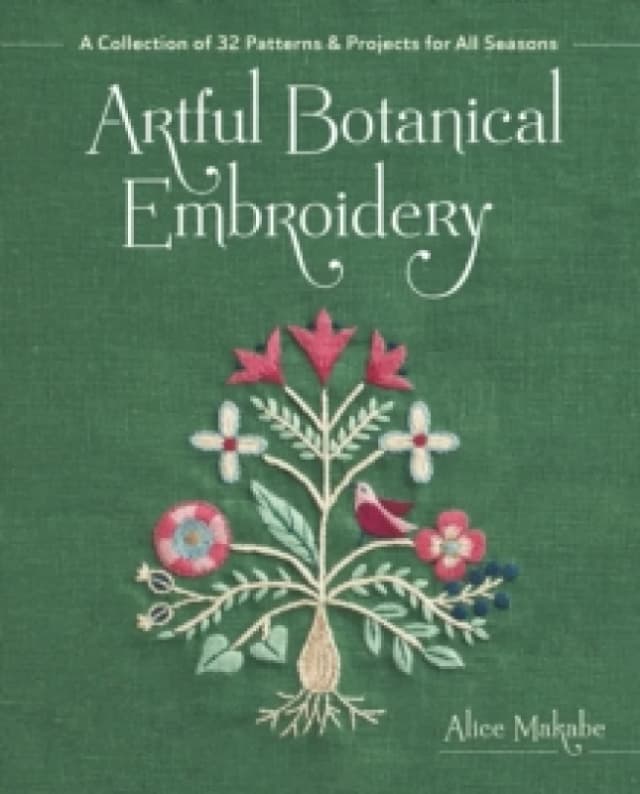 Artful Botanical Embroidery : A Collection of 32 Patterns & Projects for All Seasons Paperback / softback