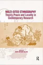 Multi-Sited Ethnography Theory Praxis and Locality in Contemporary Research