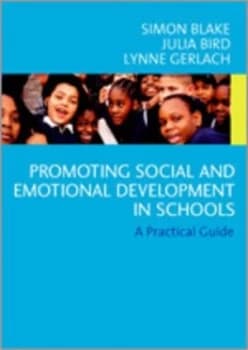 Promoting Emotional and Social Development in Schools by Simon Blake Book