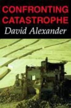 Confronting Catastrophe by David E. Alexander Book