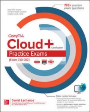 CompTIA cloud+ certification practice exams Exam CV0-002 by Daniel Lachance