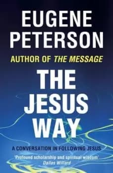 The Jesus way by Eugene Peterson