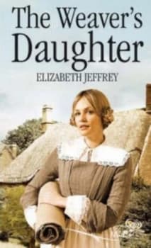 The Weavers Daughter by Elizabeth Jeffrey Paperback