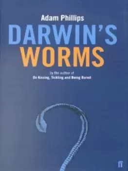 Darwins worms by Adam Phillips