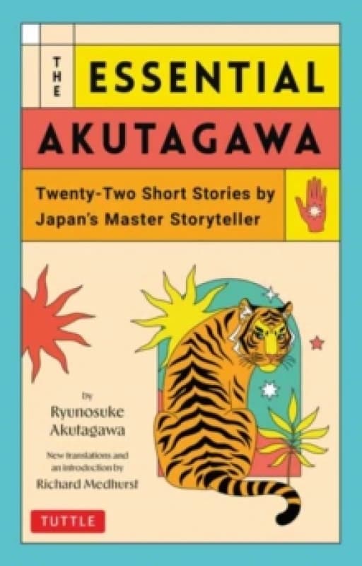 The Essential Akutagawa : Twenty-Two Short Stories by Japan's Master Storyteller Paperback / softback