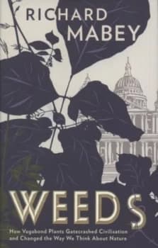 Weeds by Richard Mabey Hardback