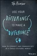 use your difference to make a difference how to connect and communicate in