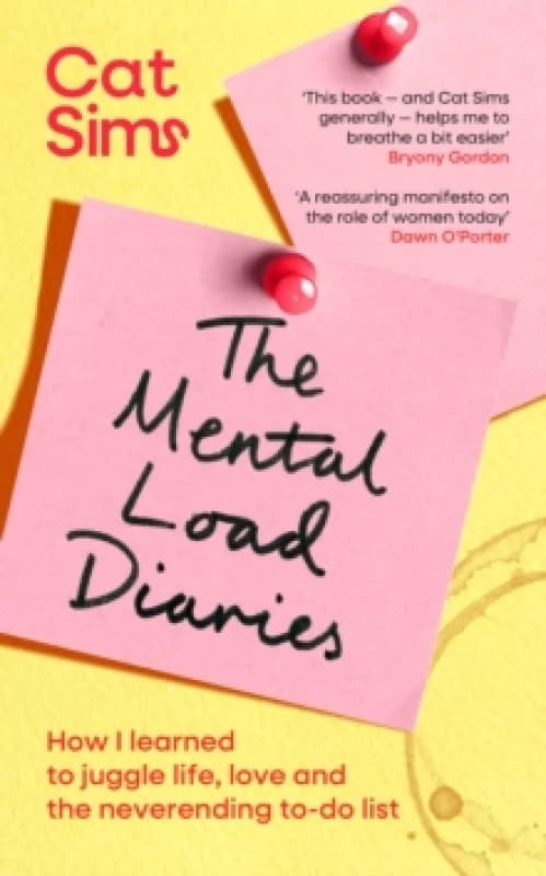 The Mental Load Diaries : How I learned to juggle life, love and the neverending to-do list Paperback / softback