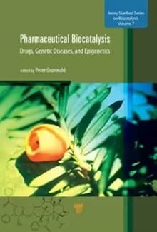 Pharmaceutical Biocatalysis : Drugs, Genetic Diseases, and Epigenetics
