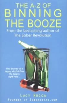 The A-Z of Binning the Booze by Lucy Rocca Book