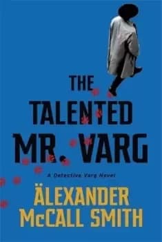 The talented Mr Varg by Alexander McCall Smith