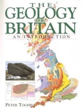 The Geology of Britain by Peter Toghill Paperback