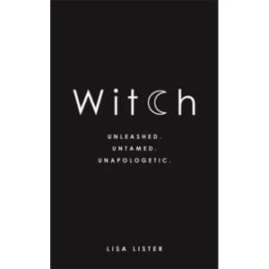 Witch : Unleashed. Untamed. Unapologetic.