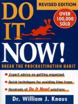 Do it now by William J. Knaus