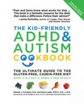 The Kid-Friendly Adhd and Autism Cookbook by Pamela J Compart and Dana Godbout Laake Hardback