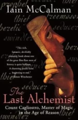 The Last Alchemist by Director of the Humanities Research Centre Iain McCalman