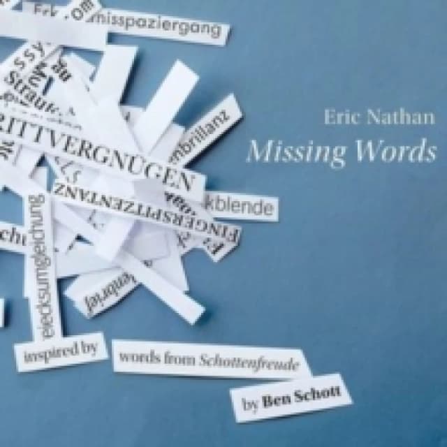 Eric Nathan: Missing Words: Inspired By Words from Schottenfreude By Ben Schott CD / Album