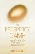 prosperity game the wealthy way of heart mind and spirit