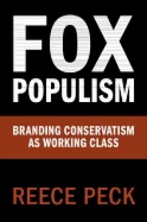 fox populism branding conservatism as working class