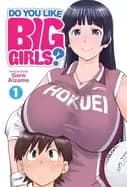 do you like big girls vol 1