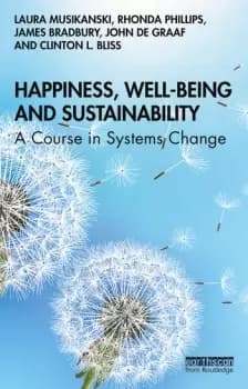 Happiness Well-being and SustainabilityA Course in Systems Change