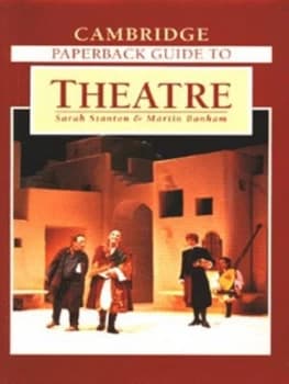 Cambridge Paperback Guide to Theatre by Sarah Stanton Paperback