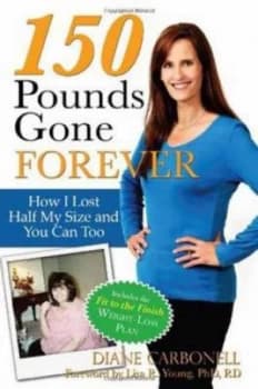 150 Pounds Gone Forever by Diane Carbonell Book