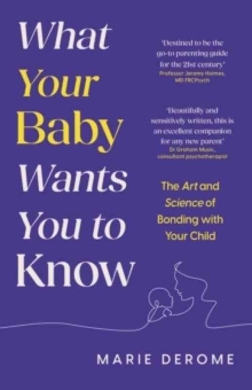 What Your Baby Wants You to Know. Hardback. By Marie Derome Books