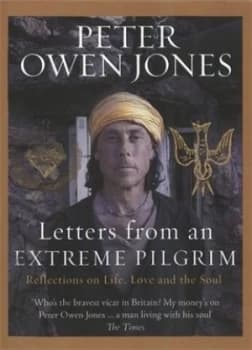 Letters from an Extreme Pilgrim by Peter Owen Jones Hardback