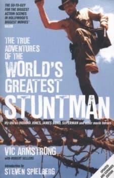 The True Adventures of the Worlds Greatest Stuntman by Vic Armstrong Paperback