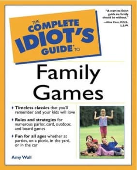 The Complete Idiots Guide to Family Games by Amy Wall Book