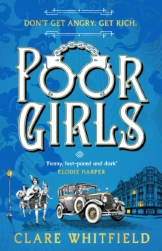 Poor Girls : The female Peaky Blinders meets The Bling Ring in this gripping historical thriller Paperback / softback