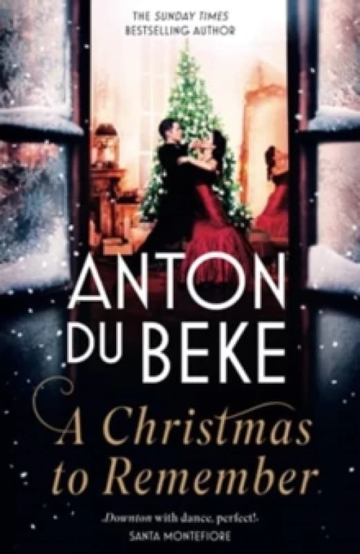 A Christmas to Remember : The festive feel-good romance from the Sunday Times bestselling author, Anton Du Beke Paperback / softback