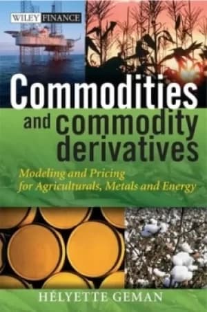 Commodities and commodity derivatives by Hlyette Geman